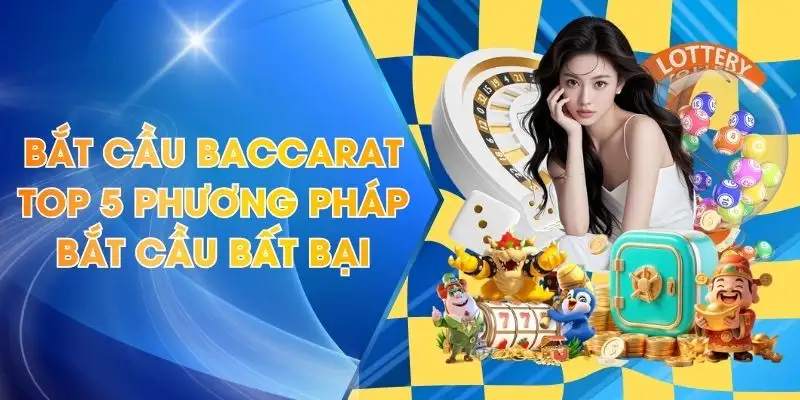 Bắt Cầu Baccarat